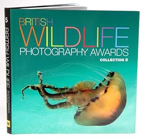 Bild des Verkufers fr British Wildlife Photography Awards: collection five. zum Verkauf von Andrew Isles Natural History Books