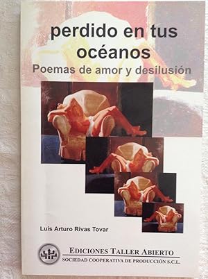 Imagen del vendedor de Perdido en tus oceanos: Poemas de amor y desilusion a la venta por Libros Ambig