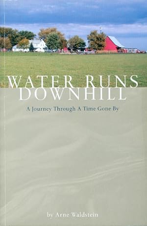 Water Runs Downhill: A Journey through a Time Gone By