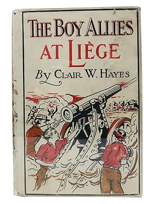 The BOY ALLIES At LIEGE or Through Lines of Steel. The Boy Allies of the Army Series #1