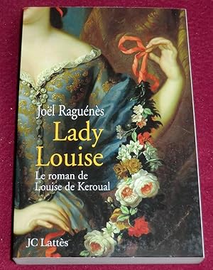 Bild des Verkufers fr LADY LOUISE - Le roman de Louise de Keroual - Roman zum Verkauf von LE BOUQUINISTE