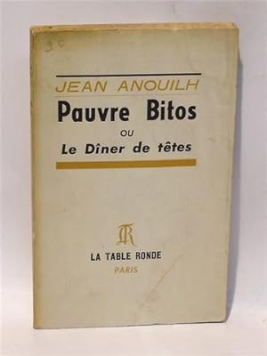 PAUVRE BITOS OU LE DÎNER DE TÊTES