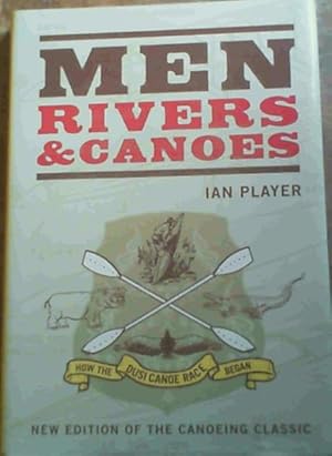 Bild des Verkufers fr Men, Rivers and Canoes - How the Dusi Canoe Race Began zum Verkauf von Chapter 1