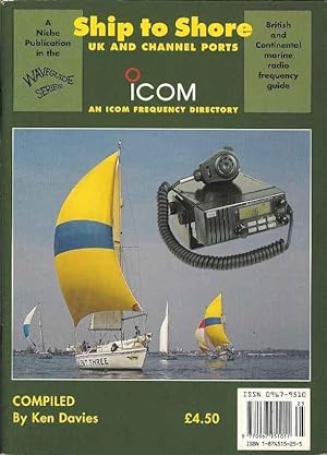 Ship to Shore UK and Channel Ports. An ICOM Frequency Directory