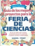 Imagen del vendedor de Gua de los mejores proyectos para la Feria de Ciencia a la venta por Espacio Logopdico