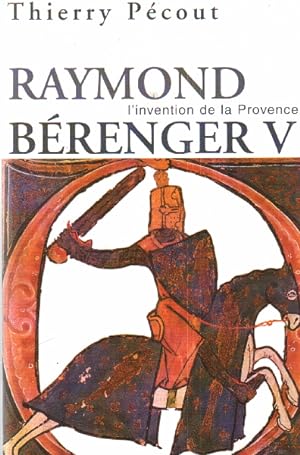 Bild des Verkufers fr L'invention de la Provence : Raymond Brenger V 1209-1235 zum Verkauf von librairie philippe arnaiz