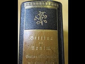 Goethes Briefwechsel mit einem Kinde. Der Text dieses Buches entspricht dem dritten und vierten B...