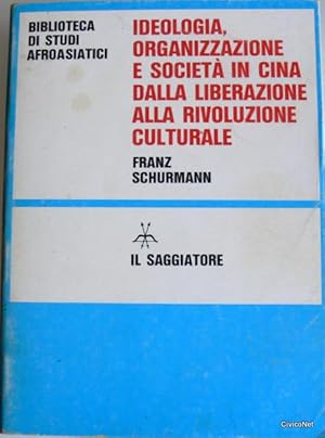 IDEOLOGIA ORGANIZZAZIONE E SOCIETÀ IN CINA DALLA LIBERAZIONE ALLA RIVOLUZIONE CULTURALE