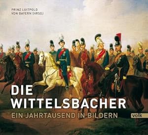 Bild des Verkufers fr Die Wittelsbacher : Ein Jahrtausend in Bildern / S: K: H: Herzog Franz von Bayern zum 80. Geburtstag zum Verkauf von AHA-BUCH GmbH