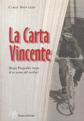 La Carta Vincente - Sergio Pasqualini, storia di un uomo del nord-est