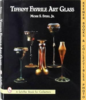 Tiffany Favrile Art Glass: A Schiffer Book for Collectors Series