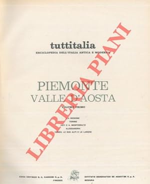 Piemonte. Valle d'Aosta. La Regione. Torino. Asti e il Monferrato. Alessandria. Cuneo, le sue Alp...