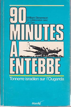 Seller image for 90 minutes  Entebbe. Tonnerre isralien sur l'Ouganda for sale by L'ivre d'Histoires