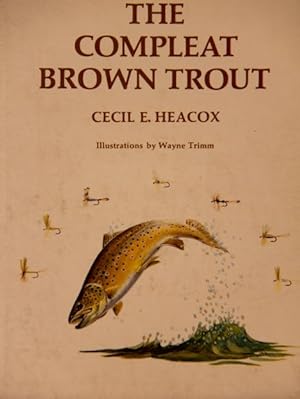 Seller image for THE COMPLEAT BROWN TROUT. for sale by Mad Hatter Bookstore
