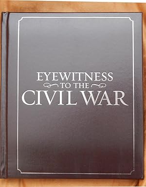 Eyewitness to the Civil War - Deluxe Leatherbound Edition