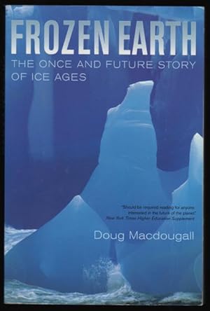 Immagine del venditore per FROZEN EARTH: The Once and Future Story of Ice Ages. venduto da ABLEBOOKS