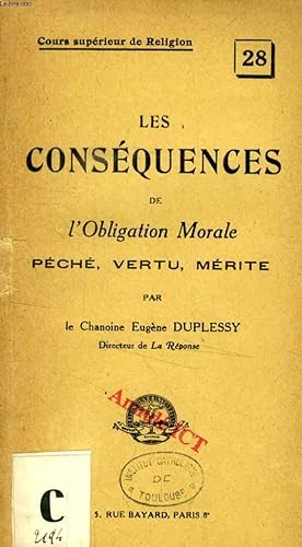 LES CONSEQUENCES DE L'OBLIGATION MORALE, PECHE, VERTU, MERITE (COURS SUPERIEUR DE RELIGION, 28)