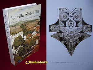La villa Abd-el-Tif : Un demi-siècle de vie artistique en Algérie, 1907-1962