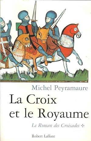 Seller image for LE ROMAN DES CROISADES T.1 ; LA CROIX ET LE ROYAUME for sale by Joy Norfolk, Deez Books