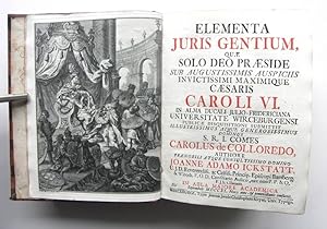Elementa juris gentium, que solo deo praeside sub augustissimus auspiciis (.) Caesaris Caroli VI....