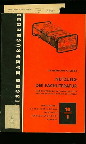 Imagen del vendedor de NUTZUNG DER FACHLITERATUR. EINE EINFUEHRUNG IN DOKUMENTATION UND FACHLICHES INFORMATIONSWESEN. a la venta por Antiquariat Bookfarm