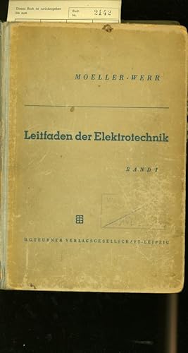 Leitfaden der Elektrotechnik. Bd. I. Grundlagen der Elektrotechnik.