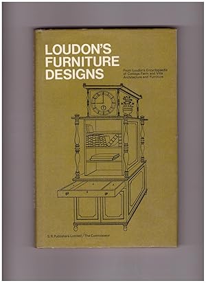 Seller image for Loudon Furniture Designs from the Encyclopaedia of Cottage, Farmhouse and Villa Architecture and Furniture 1839 for sale by Sue Lloyd-Davies Books