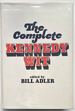 Seller image for The Complete Kennedy Wit for sale by Heritage Books