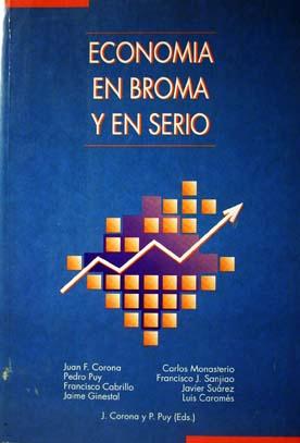 Economia en Broma y en Serio (Coleccion Economia) (Spanish Edition)