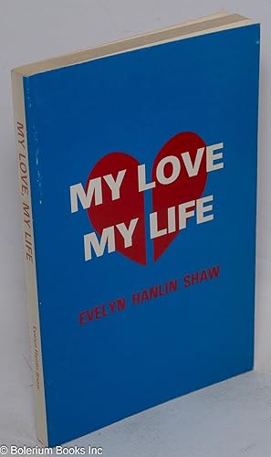 Seller image for My love, my life for sale by Bolerium Books Inc.