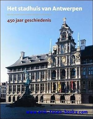 Image du vendeur pour Antwerp City Hall 450 years history.The Antwerp City Hall A story of 450 years, visitors guide. mis en vente par BOOKSELLER  -  ERIK TONEN  BOOKS