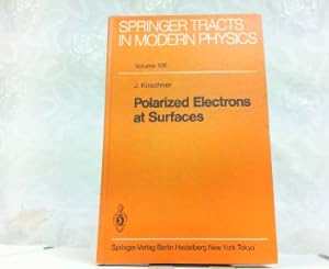 Bild des Verkufers fr Polarized Electrons at Surfaces (Springer Tracts in Modern Physics). zum Verkauf von Antiquariat Ehbrecht - Preis inkl. MwSt.