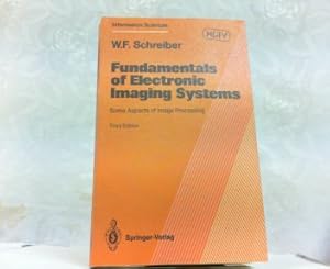 Bild des Verkufers fr Fundamentals of Electronic Imaging Systems: Some Aspects Of Image Processing (Springer Series In Information Sciences). zum Verkauf von Antiquariat Ehbrecht - Preis inkl. MwSt.