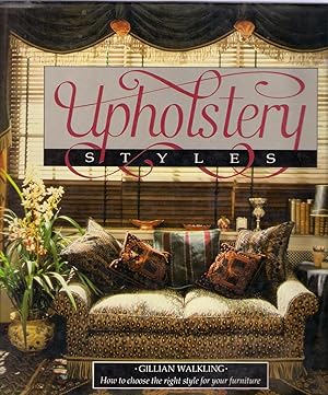 Bild des Verkufers fr Upholstery Styles: How to Choose the Right Style for Your Furniture zum Verkauf von Michael Moons Bookshop, PBFA