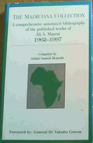 Seller image for The Mazruiana Collection : A Comprehensive Annotated Bibliography of the Published Works of Ali A. Mazrui, 1962 - 1997 for sale by Chapter 1