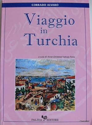 VIAGGIO IN TURCHIA. A CURA DI ANNE CHRISTINE FAITROP-PORTA