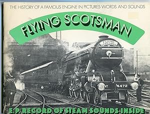 Seller image for Flying Scotsman, The History of a Famous Engine in Pictures, Words and Sounds for sale by RT Books