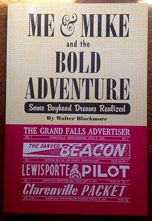 Me & Mike and the Bold Adventure: Some Boyhood Dreams Realized (Inscribed by author's son, David)