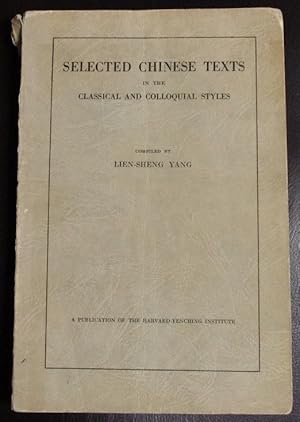 Immagine del venditore per Selected Chinese Texts in the Classical and Colloquial Styles (Harvard-Yensheng Institute Publications Series) venduto da GuthrieBooks