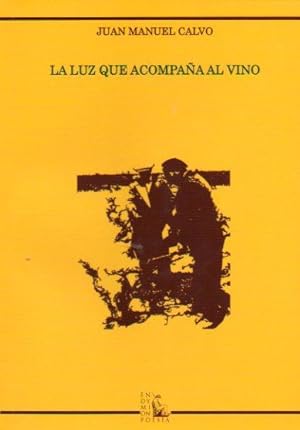 Seller image for LA LUZ QUE ACOMPAA AL VINO. 1 edicin. for sale by angeles sancha libros