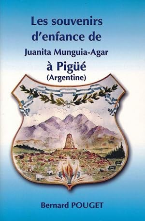 Image du vendeur pour Les souvenirs d'enfance de Juanita Munguia-Agar  Pige (Argentine) mis en vente par LIBRAIRIE GIL-ARTGIL SARL
