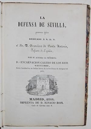 Image du vendeur pour LA DEFENSA DE SEVILLA. Poema pico. Dedicado a S.A.S. El Sr. D. Francisco de Paula Antonio, Infante de Espaa mis en vente par Fbula Libros (Librera Jimnez-Bravo)