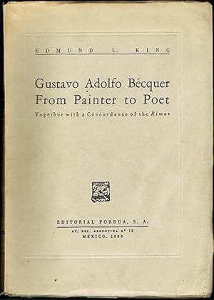 Seller image for GUSTAVO ADOLFO BCQUER. FROM PAINTER TO POET. Together with a concordance of the Rimas. for sale by Asilo del libro