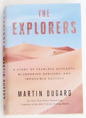Seller image for The Explorers: A Story of Fearless Outcasts, Blundering Geniuses, and Impossible Success for sale by EWCS BookEnds