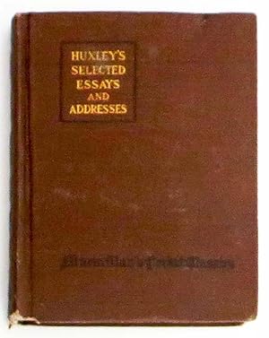 Huxley's Selected Essays and Addresses of Thomas Henry Huxley