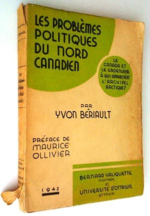 Les problèmes politiques du Nord canadien: Le Canada et le Groenland, à qui appartient l'archipel...