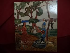 Seller image for The Advent of Modernism. Post-Impressionism and North American Art, 1900-1918. for sale by BookMine