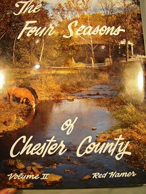 Four Seasons Of Chester County Volume II. First limited signed edition # 2932 of 3000 copies.