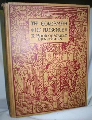 The Goldsmith of Florence; A Book of Great Craftsmen