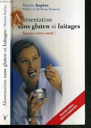 Image du vendeur pour ALIMENTATION SANS GLUTEN NI LAITAGES - SAUVEZ VOTRE SANTE ! - NOUVELLE EDITION mis en vente par Le-Livre